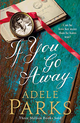 If You Go Away: A sweeping, romantic epic from the bestselling author of BOTH OF YOU von Headline Review